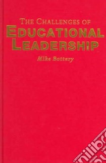 The Challenges of Educational Leadership libro in lingua di Bottery Mike