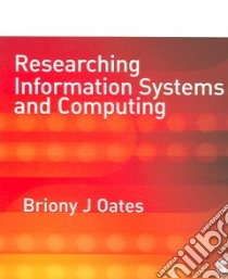 Researching Information Systems And Computing libro in lingua di Oates Briony J.