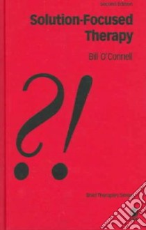 Solution-focused Therapy libro in lingua di O'Connell Bill