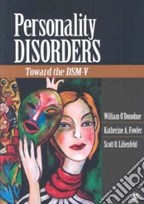 Personality Disorders libro in lingua di O'Donohue William, Fowler Katherine A., Lilienfeld Scott O.