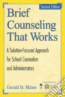 Brief Counseling That Works libro in lingua di Sklare Gerald B.