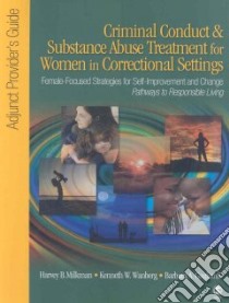 Criminal Conduct & Substance Abuse Treatment for Women in Correctional Settings libro in lingua di Milkman Harvey B., Wanberg Kenneth W., Gagliardi Barbara