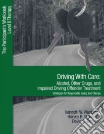 Driving With Care libro in lingua di Wanberg Kenneth W., Milkman Harvey B., Timken David S.