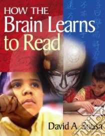 How The Brain Learns To Read libro in lingua di Sousa David A.