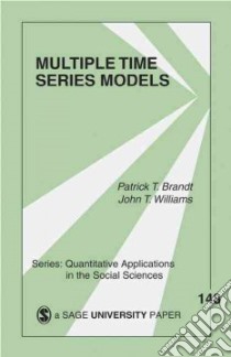 Multiple Time Series Models libro in lingua di Brandt Patrick T., Williams John T.