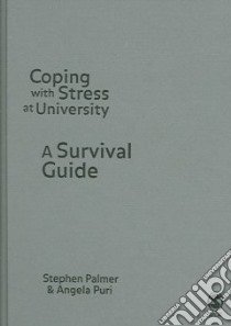 Coping With Stress at University libro in lingua di Palmer Stephen, Puri Angela