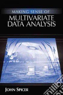 Making Sense of Multivariate Data Analysis libro in lingua di Spicer John