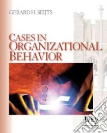 Cases In Organizational Behavior libro in lingua di Seijts Gerard H. (EDT)