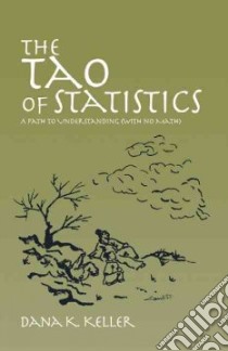 The Tao Of Statistics libro in lingua di Keller Dana K.