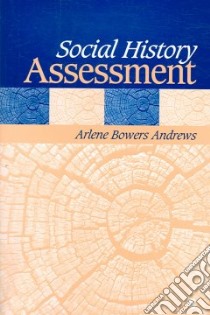 Social History Assessment libro in lingua di Andrews Arlene Bowers