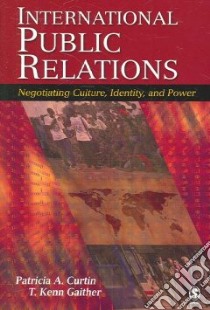 International Public Relations libro in lingua di Curtin Patricia A., Gaither T. Kenn