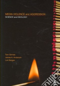 Media Violence And Aggression libro in lingua di Grimes Tom, Anderson James A., Bergen Lori