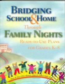 Bridging School & Home Through Family Nights libro in lingua di Kyle Diane W., McIntyre Ellen, Miller Karen B., Moore Gayle H., Kyle Diane W. (EDT)