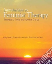Introduction to Feminist Therapy libro in lingua di Evans Kathy M., Kincade Elizabeth Ann, Seem Susan Rachael