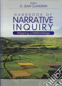 Handbook of Narrative Inquiry libro in lingua di Clandinin D. Jean (EDT)