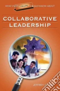 What Every Principal Should Know About Collaborative Leadership libro in lingua di Glanz Jeffrey