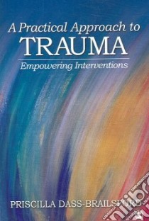 A Practical Approach to Trauma libro in lingua di Dass-brailsford Priscilla Pathmavathie