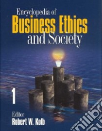Encyclopedia of Business Ethics and Society libro in lingua di Kolb Robert W. (EDT)
