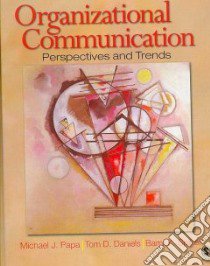 Organizational Communication libro in lingua di Papa Michael J., Daniels Tom D., Spiker Barry K.