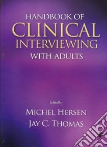 Handbook of Clinical Interviewing With Adults libro in lingua di Hersen Michel (EDT), Thomas Jay C. (EDT)
