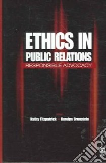 Ethics in Public Relations libro in lingua di Fitzpatrick Kathy (EDT), Bronstein Carolyn (EDT)