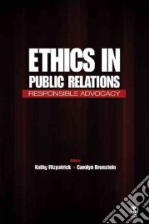 Ethics in Public Relations libro in lingua di Fitzpatrick Kathy (EDT), Bronstein Carolyn (EDT)