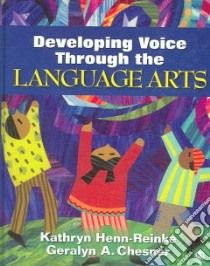 Developing Voice Through the Language Arts libro in lingua di Henn-Reinke Kathryn, Chesner Geralyn A.