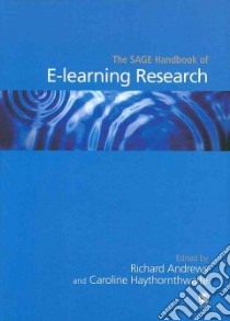The Sage Handbook of E-learning Research libro in lingua di Andrews Richard (EDT), Haythornthwaite Caroline (EDT)