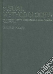 Visual Methodologies libro in lingua di Rose Gillian