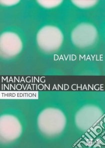 Managing Innovation And Change libro in lingua di Mayle David (EDT)