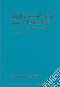 Self-Esteem And Early Learning libro in lingua di Roberts Rosemary
