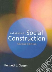 An Invitation to Social Construction libro in lingua di Gergen Kenneth J.