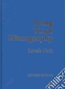 Doing Visual Ethnography libro in lingua di Pink Sarah