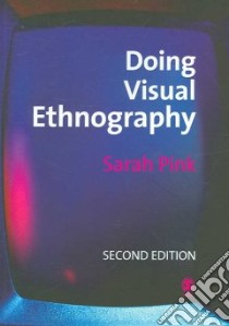 Doing Visual Ethnography libro in lingua di S  Pink