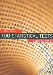 100 Statistical Tests libro in lingua di Gopal K Kanji