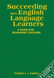 Succeeding With English Language Learners libro in lingua di Farrell Thomas S. C.
