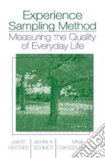 Experience Sampling Method libro in lingua di Csikszentmihalyi Mihaly, Hektner Joel M., Schmidt Jennifer A.