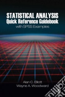 Statistical Analysis Quick Reference Guidebook libro in lingua di Elliott Alan C., Woodward Wayne A.