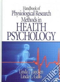 Handbook of Physiological Research Methods in Health Psychology libro in lingua di Luecken Linda J. (EDT), Gallo Linda C. (EDT)