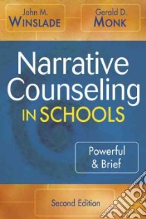 Narrative Counseling in Schools libro in lingua di Winslade John M., Monk Gerald D.