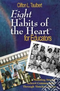 Eight Habits of the Heart for Educators libro in lingua di Taulbert Clifton L.
