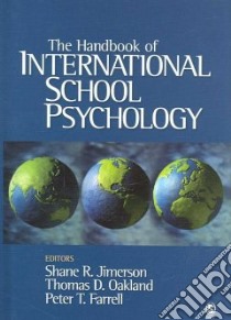 The Handbook of International School Psychology libro in lingua di Jimerson Shane R. (EDT), Oakland Thomas D. (EDT), Farrell Peter T. (EDT)