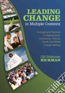 Leading Change in Multiple Contexts libro in lingua di Hickman Gill Robinson