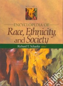 Encyclopedia of Race, Ethnicity, and Society libro in lingua di Schaefer Richard T. (EDT)