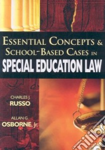 Essential Concepts & School-Based Cases in Special Education Law libro in lingua di Russo Charles J., Osborne Allan G. Jr.