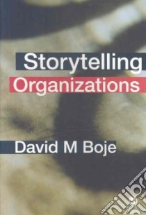 Storytelling Organizations libro in lingua di Boje David M.