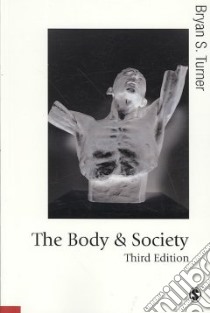 The Body and Society libro in lingua di Turner Bryan S.