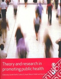 Theory and Research in Promoting Public Health libro in lingua di Sarah Earle