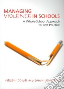 Managing Violence in Schools libro in lingua di Jennifer Dawn, Cowie Helen