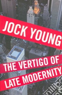 The Vertigo of Late Modernity libro in lingua di Young Jock